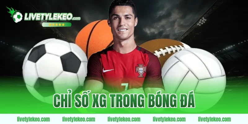chỉ số xG trong bóng đá