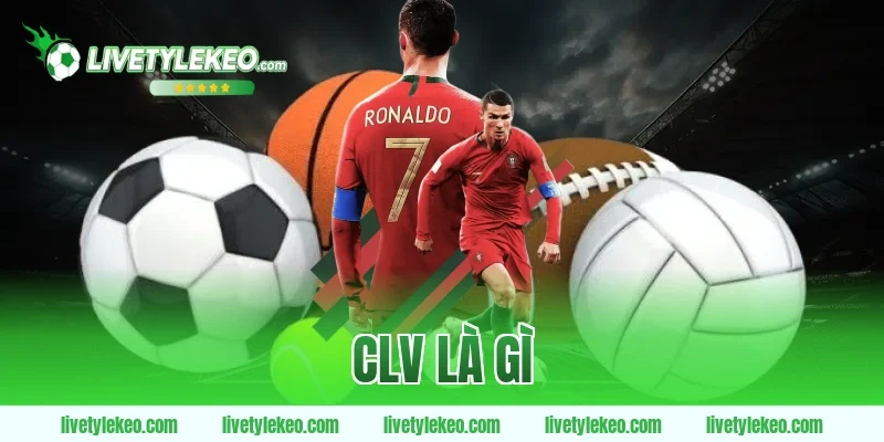 CLV là gì