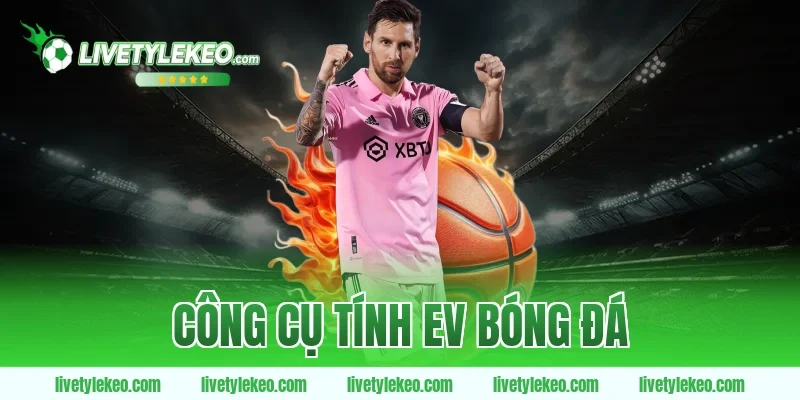công cụ tính EV bóng đá